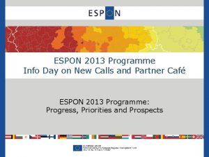 ESPON 2013 Programme Info Day on New Calls