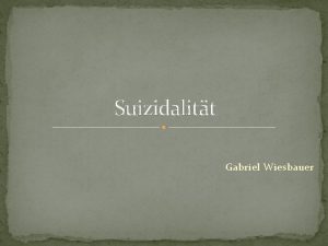 Suizidalitt Gabriel Wiesbauer Demografische Verteilung und allgemeine Daten