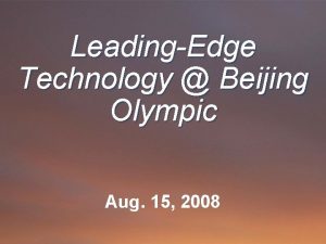 LeadingEdge Technology Beijing Olympic Aug 15 2008 Mass