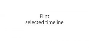 Flint selected timeline Flint become Michigans fourth city