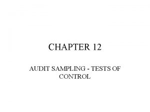 CHAPTER 12 AUDIT SAMPLING TESTS OF CONTROL SAMPLING