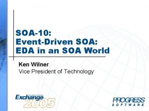 SOA10 EventDriven SOA EDA in an SOA World