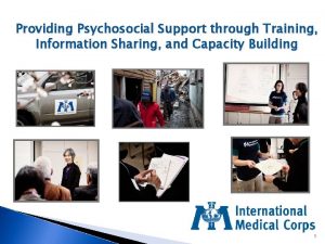 Providing Psychosocial Support through Training Information Sharing and