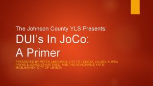 The Johnson County YLS Presents DUIs In Jo
