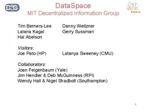 Data Space MIT Decentralized Information Group Tim BernersLee