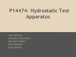 P 14474 Hydrostatic Test Apparatus Jake Manley Anushka