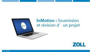 In Motion Soumission et rvision dun projet ZOLL