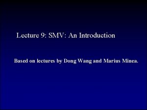 Lecture 9 SMV An Introduction Based on lectures
