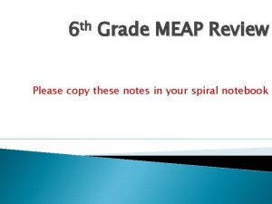 th 6 Grade MEAP Review Please copy these