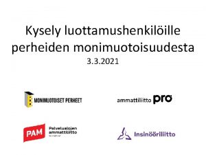 Kysely luottamushenkilille perheiden monimuotoisuudesta 3 3 2021 Taustatietoja