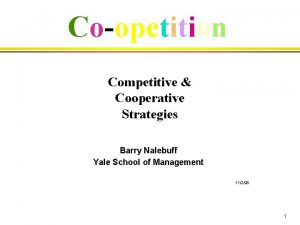 Coopetition Competitive Cooperative Strategies Barry Nalebuff Yale School