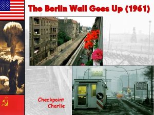 The Berlin Wall Goes Up 1961 Checkpoint Charlie