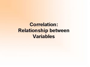 Correlation Relationship between Variables Statistical Relationships versus Deterministic