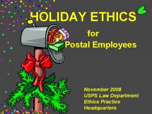 HOLIDAY ETHICS for Postal Employees November 2008 USPS