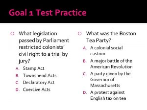 Goal 1 Test Practice What legislation passed by