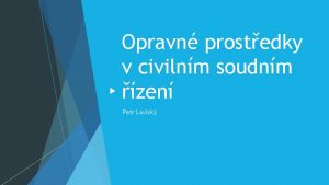 Opravn prostedky v civilnm soudnm zen Petr Lavick