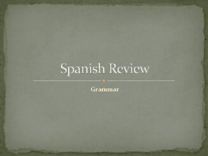 Spanish Review Grammar Subject Pronouns A subject pronouns