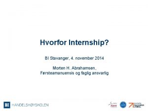 Hvorfor Internship BI Stavanger 4 november 2014 Morten