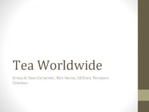 Tea Worldwide Group 6 Sean Carpenter Rich Henne