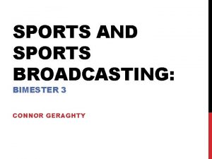 SPORTS AND SPORTS BROADCASTING BIMESTER 3 CONNOR GERAGHTY