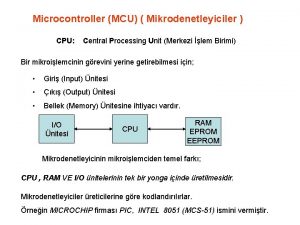 Microcontroller MCU Mikrodenetleyiciler CPU Central Processing Unit Merkezi