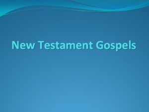 New Testament Gospels New Testament Gospel Genre The