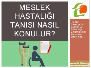 MESLEK HASTALII TANISI NASIL KONULUR Hi Bir Gereke