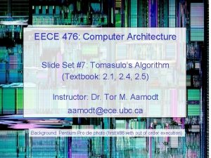 EECE 476 Computer Architecture Slide Set 7 Tomasulos