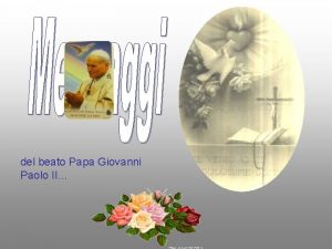 del beato Papa Giovanni Paolo II Io vi