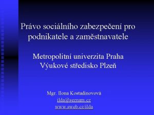 Prvo socilnho zabezpeen pro podnikatele a zamstnavatele Metropolitn