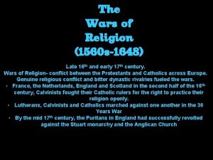 The Wars of Religion 1560 s1648 Late 16