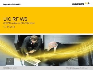 Kapsch Carrier Com AG UIC RF WS GERAN