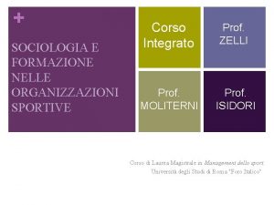 SOCIOLOGIA E FORMAZIONE NELLE ORGANIZZAZIONI SPORTIVE Corso Integrato