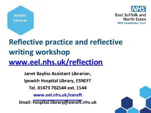 ESNEFT Subject Libraries here Reflective practice and reflective