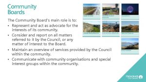 Community Boards The Community Boards main role is