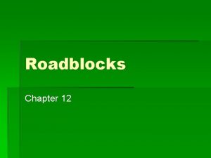 Roadblocks Chapter 12 New Family Members New additions