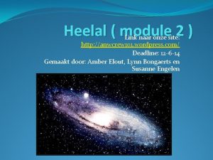 Heelal module 2 Link naar onze site http