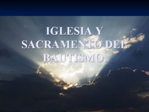 IGLESIA Y SACRAMENTO DEL BAUTISMO LAS PERSONAS POR