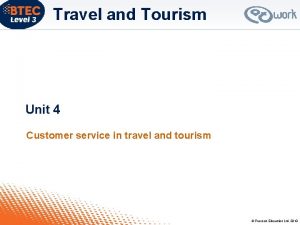 Travel and Tourism Unit 4 Customer service in
