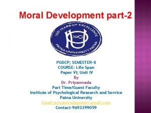 Moral Development part2 PGDCP SEMESTERII COURSE Life Span