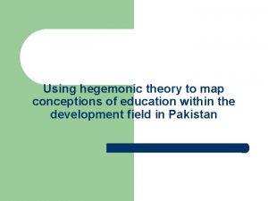 Using hegemonic theory to map conceptions of education