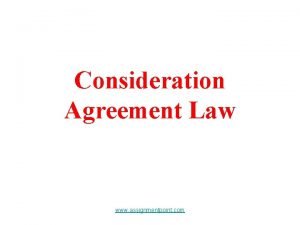 Consideration Agreement Law www assignmentpoint com Consideration An