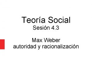 Teora Social Sesin 4 3 Max Weber autoridad