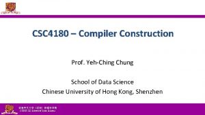 CSC 4180 Compiler Construction Prof YehChing Chung School