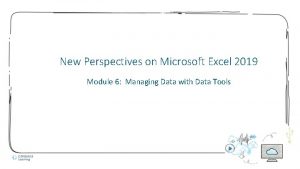 New Perspectives on Microsoft Excel 2019 Module 6