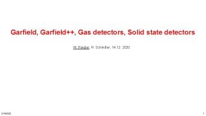 Garfield Garfield Gas detectors Solid state detectors W