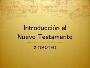 Introduccin al Nuevo Testamento 2 TIMOTEO Segundo viaje