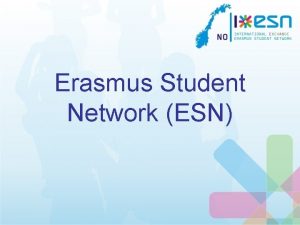 Erasmus Student Network ESN PLAN Hva er ESN