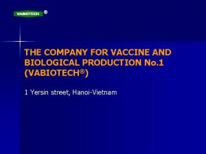 THE COMPANY FOR VACCINE AND BIOLOGICAL PRODUCTION No