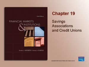 Chapter 19 Savings Associations and Credit Unions Chapter